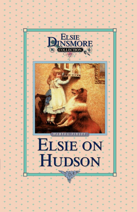 ELSIE ON THE HUDSON, BOOK 23