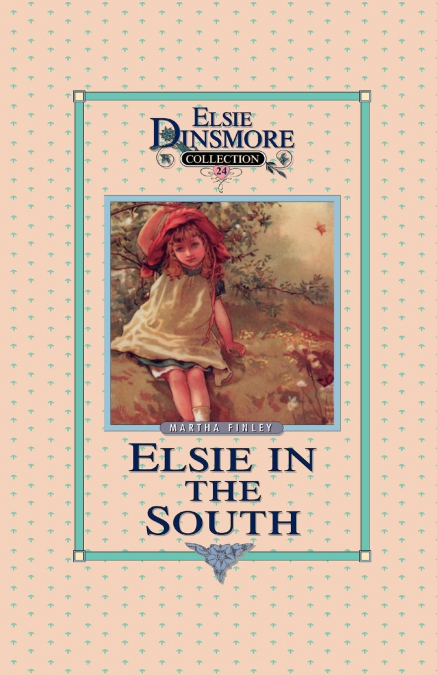 ELSIE IN THE SOUTH, BOOK 24