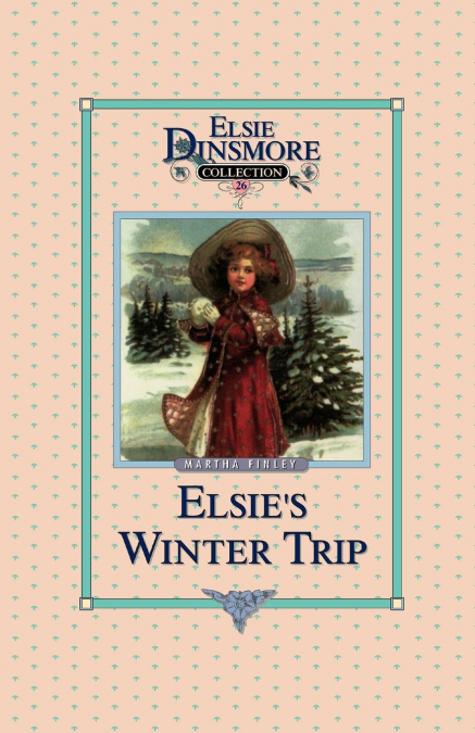 ELSIE'S WINTER TRIP, BOOK 26