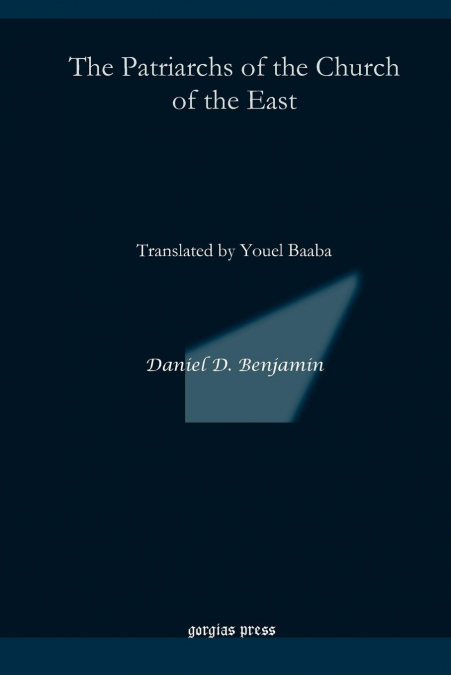 THE PATRIARCHS OF THE CHURCH OF THE EAST