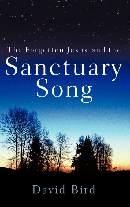 THE FORGOTTEN JESUS AND THE SANCTUARY SONG