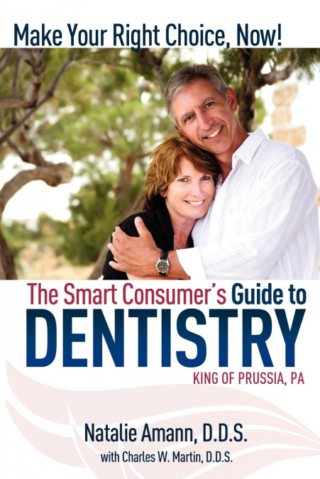THE SMART CONSUMER?S GUIDE TO DENTISTRY