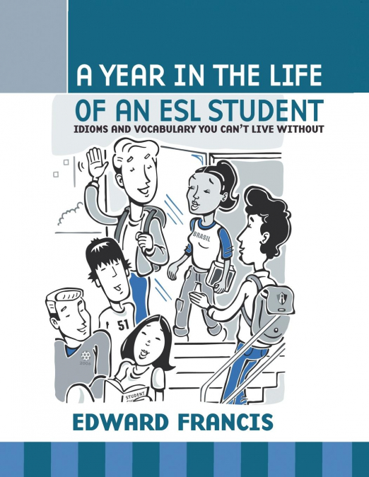 A YEAR IN THE LIFE OF AN ESL STUDENT