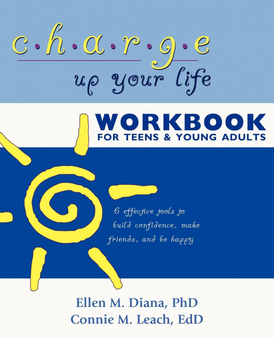 CHARGE UP YOUR LIFE WORKBOOK FOR TEENS AND YOUNG ADULTS
