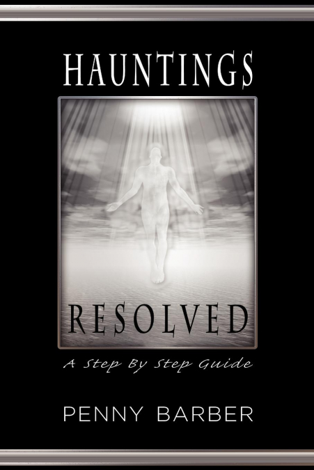 HAUNTINGS RESOLVED