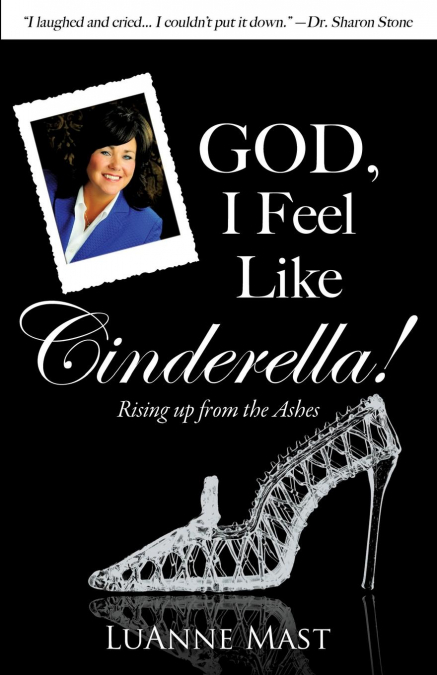 GOD, I FEEL LIKE CINDERELLA!
