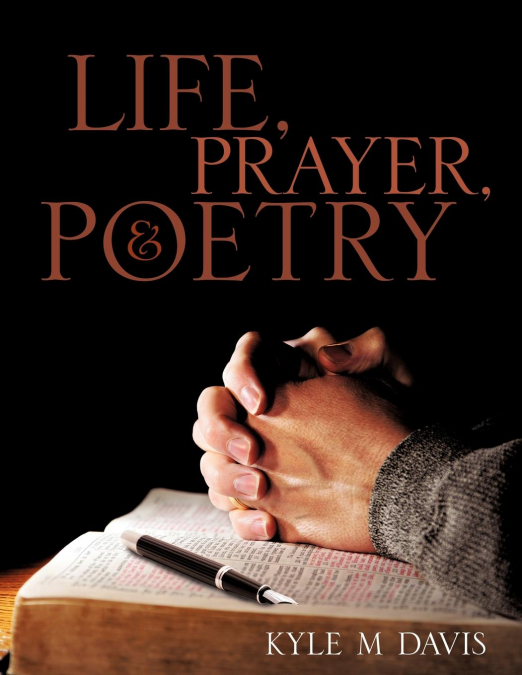 LIFE , PRAYER , AND POETRY
