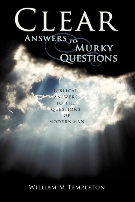 CLEAR ANSWERS TO MURKY QUESTIONS