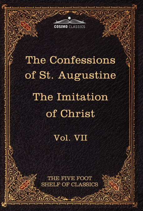 THE CONFESSIONS OF ST. AUGUSTINE & THE IMITATION OF CHRIST B