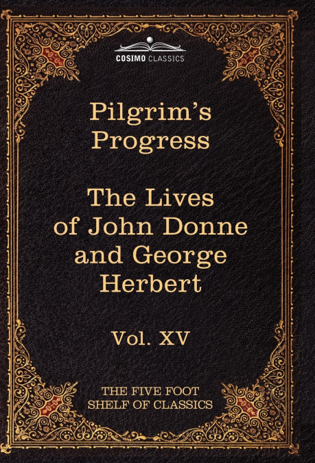 THE PILGRIM?S PROGRESS & THE LIVES OF DONNE AND HERBERT