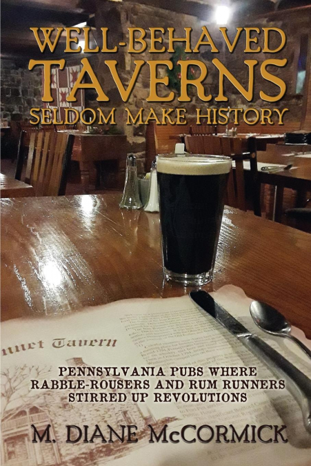 WELL-BEHAVED TAVERNS SELDOM MAKE HISTORY