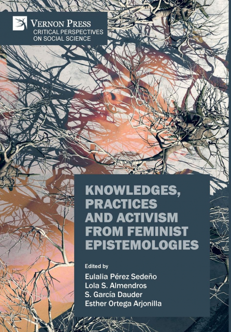 KNOWLEDGES, PRACTICES AND ACTIVISM FROM FEMINIST EPISTEMOLOG