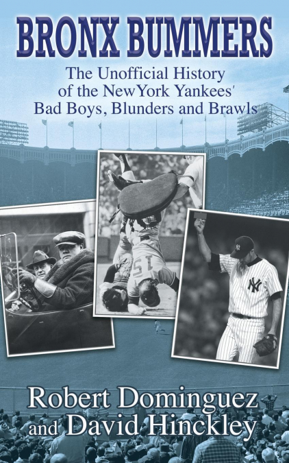 BRONX BUMMERS - AN UNOFFICIAL HISTORY OF THE NEW YORK YANKEE