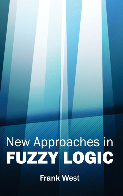 ADVANCED CONCEPTS AND APPLICATIONS OF FUZZY LOGIC