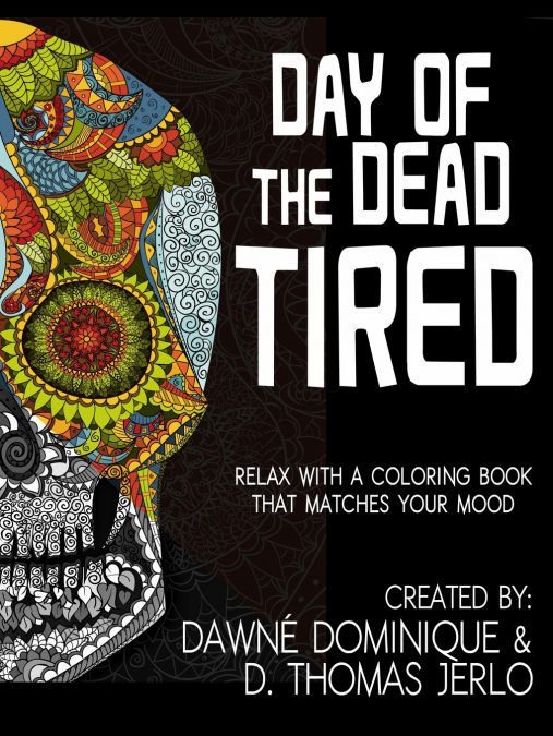 DAY OF THE DEAD TIRED