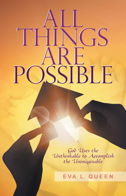 ALL THINGS ARE POSSIBLE