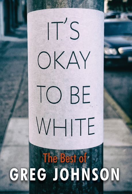 IT?S OKAY TO BE WHITE