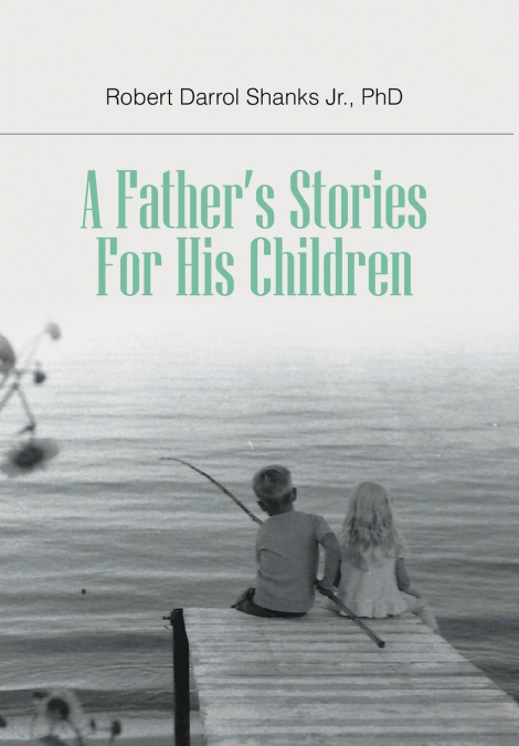 A FATHER'S STORIES FOR HIS CHILDREN