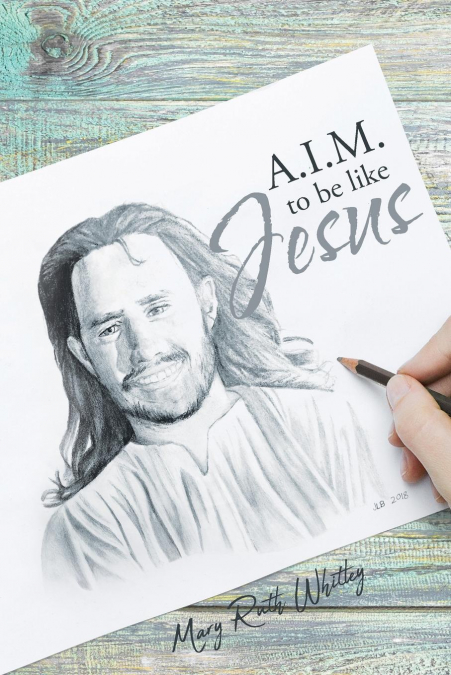 AIM TO BE LIKE JESUS
