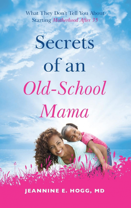 SECRETS OF AN OLD-SCHOOL MAMA