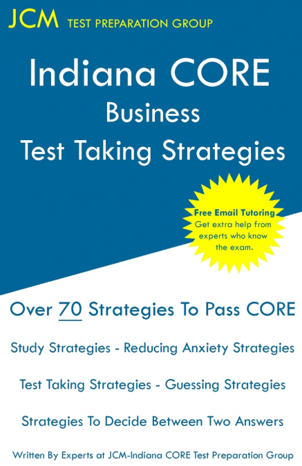 INDIANA CORE BUSINESS - TEST TAKING STRATEGIES