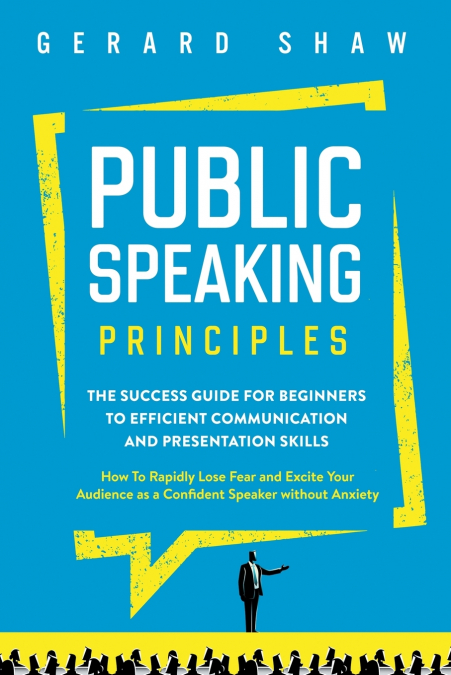 PUBLIC SPEAKING PRINCIPLES
