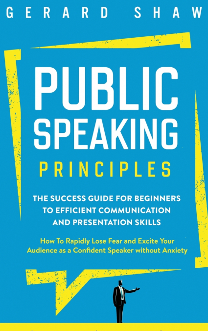 PUBLIC SPEAKING PRINCIPLES