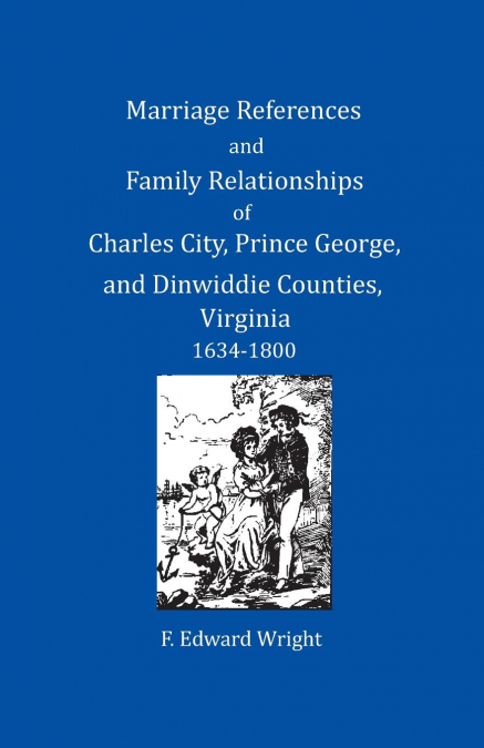 MARRIAGE REFERENCES AND FAMILY RELATIONSHIPS OF CHARLES CITY