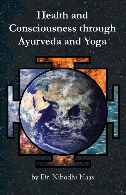 HEALTH AND CONSCIOUSNESS THROUGH AYURVEDA AND YOGA