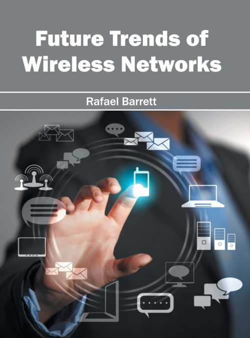 FUTURE TRENDS OF WIRELESS NETWORKS