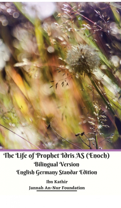 THE LIFE OF PROPHET IDRIS AS (ENOCH) BILINGUAL VERSION ENGLI