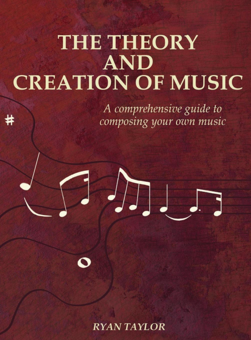 THE THEORY AND CREATION OF MUSIC