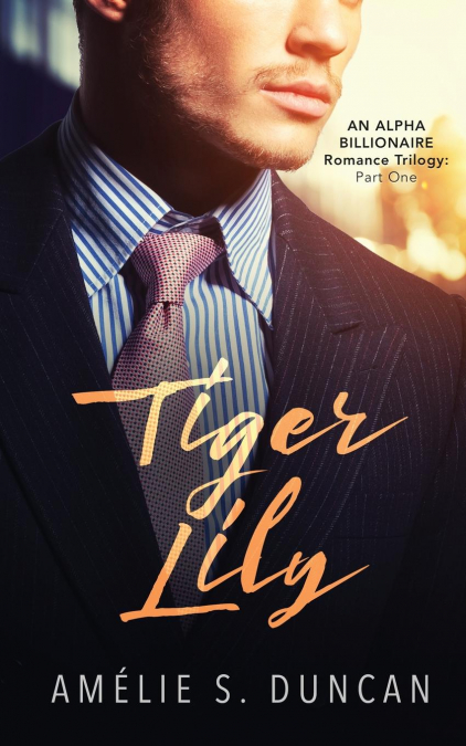 TIGER LILY PART ONE