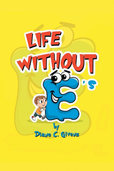 LIFE WITHOUT E?S