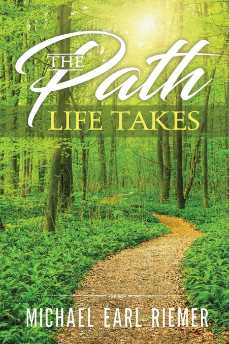THE PATH LIFE TAKES