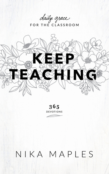 KEEP TEACHING