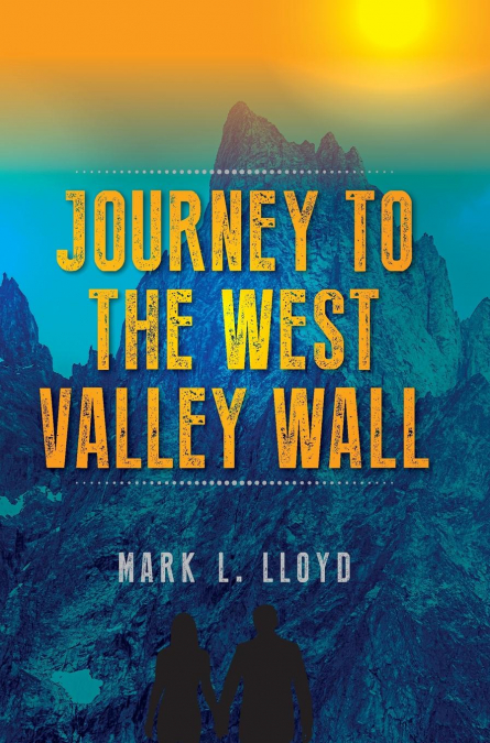 JOURNEY TO THE WEST VALLEY WALL
