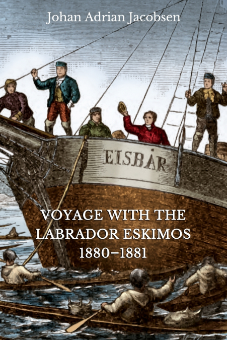 VOYAGE WITH THE LABRADOR ESKIMOS, 1880-1881