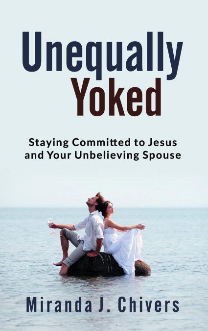 UNEQUALLY YOKED