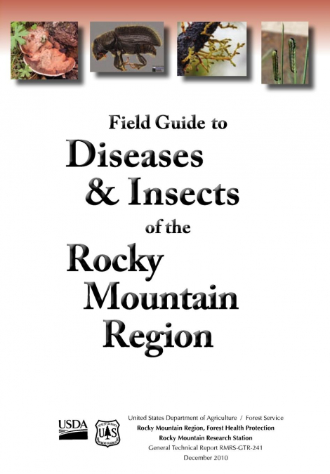 FIELD GUIDE TO DISEASES AND INSECTS OF THE ROCKY MOUNTAIN RE