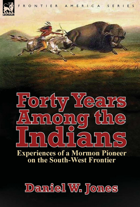 FORTY YEARS AMONG THE INDIANS