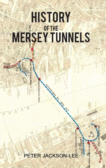 HISTORY OF THE MERSEY TUNNELS
