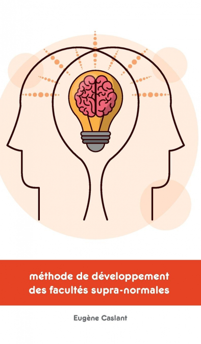 METHODE DE DEVELOPPEMENT DES FACULTES SUPRA-NORMALES