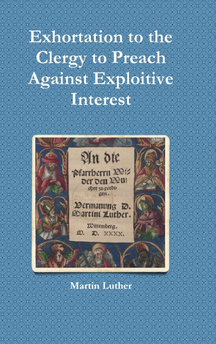 EXHORTATION TO THE CLERGY TO PREACH AGAINST EXPLOITIVE INTER