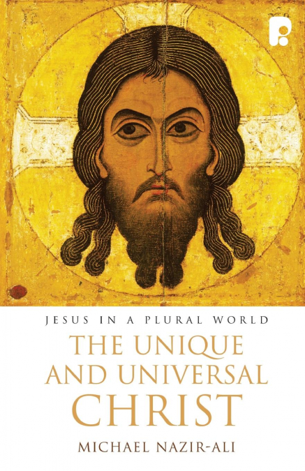THE UNIQUE AND UNIVERSAL CHRIST