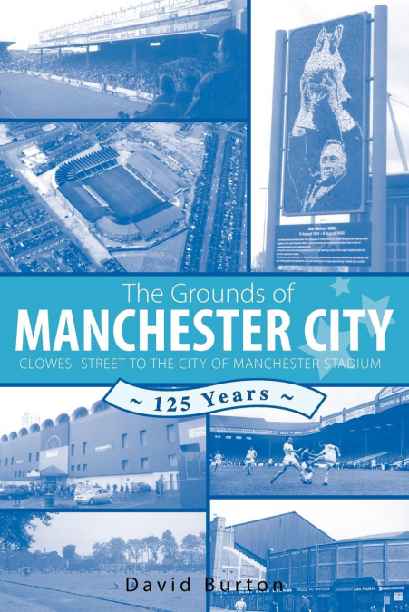 THE GROUNDS OF MANCHESTER CITY