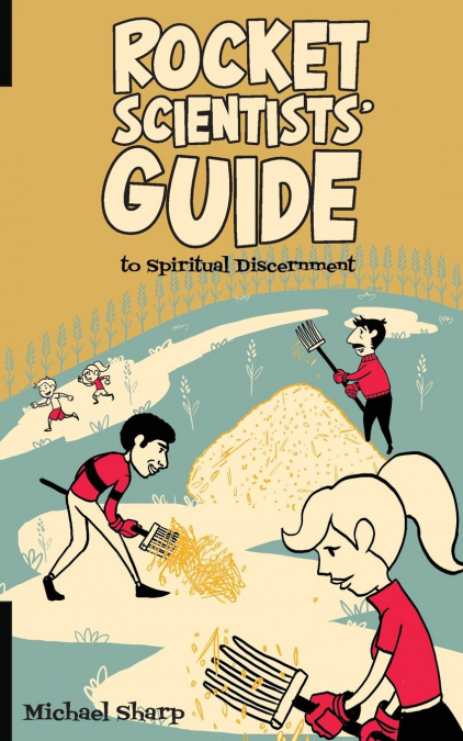 THE ROCKET SCIENTISTS' GUIDE TO DISCERNMENT