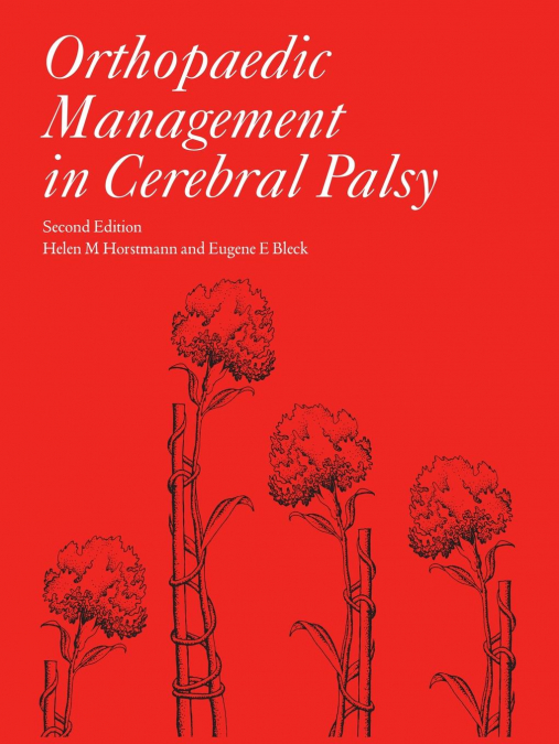 ORTHOPAEDIC MANAGEMENT IN CEREBRAL PALSY 2ND EDITION