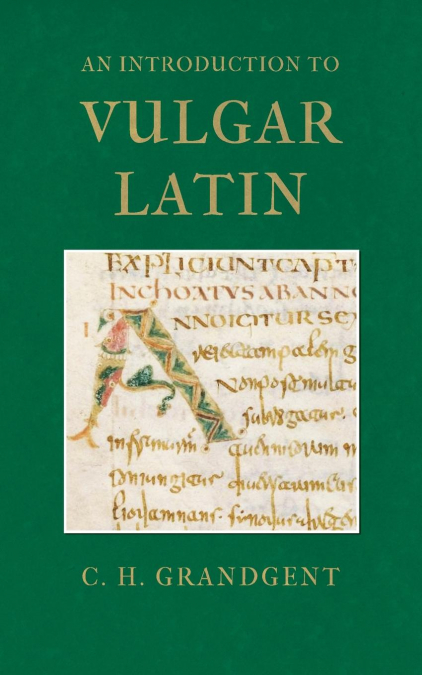 AN INTRODUCTION TO VULGAR LATIN