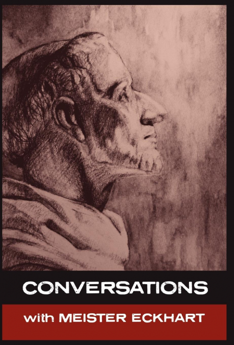 CONVERSATIONS WITH MEISTER ECKHART